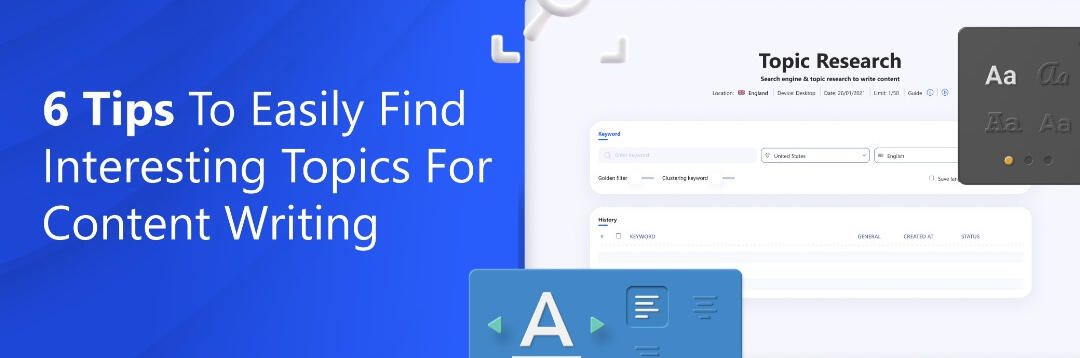 6 Proven Tips to Easily Find Interesting Topics for Content Writing