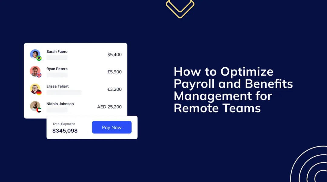 How to Optimize Payroll and Benefits Management for Remote Teams