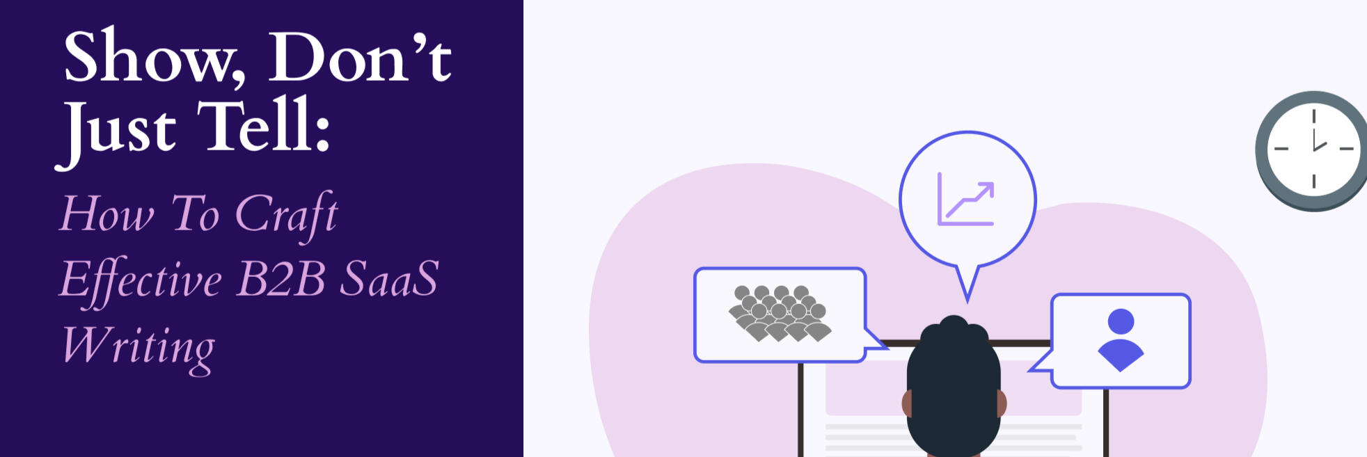 Show, Don’t Just Tell: How to Craft Effective B2B SaaS Writing